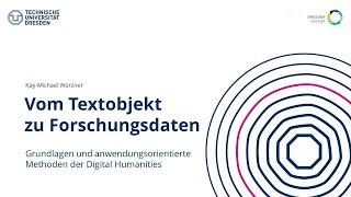 Vom Textobjekt zu Forschungsdaten (Grundlagen und anwendungsorientierte Methoden der DH) (WiSe 2022)