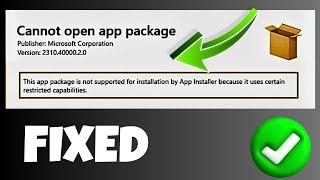 [Fixed] ️ Cannot Open App Package Windows 11 for MSIX Restricted Capabilities