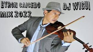 BYRON CAICEDO MIX 2022 | DJ WIGUI