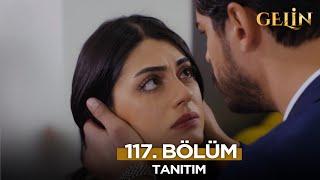 Gelin Dizisi 117. Bölüm (2.Sezon) Fragmanı | 6 Ocak Pazartesi @GelinDizisi