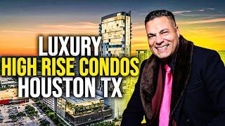 Best for Luxury Living Galleria Area High Rise Condos in Houston Texas