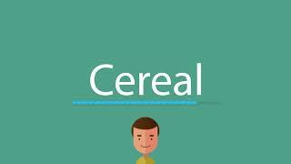 Cereal pronunciation