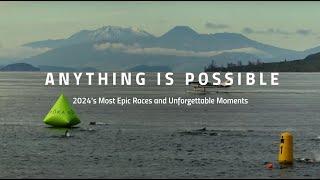 Anything Is Possible | 2024 Most Epic Races and Unforgettable Moments