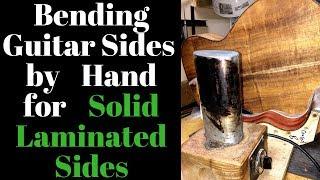 Bending guitar sides by hand for solid laminated sides Beau Hannam