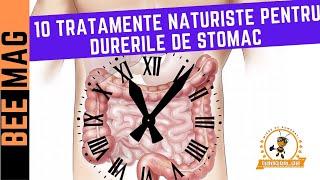  10 Remedii Naturiste Pentru Dureri de Stomac | Tratamente Naturiste