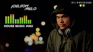 HOUSE MUSIC #2  ( DJ JOELSON MELO )