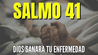 SALMO 41 Dios Sanará tu enfermedad PARA SIEMPRE!