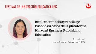 Implementando aprendizaje basado en casos de la plataforma Harvard Business Publishing Education