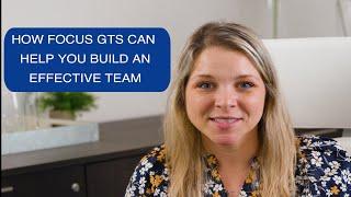 How Focus GTS can help you build an effective team | Focus GTS