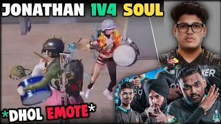 Jonathan Pulls Dhol Emote after 1v4 SOUL *POV*  GODL VS SOUL 