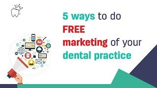 How to do Free Marketing of Your Dental Practice