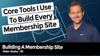 The Core Tools I Use To Build Every Membership Site