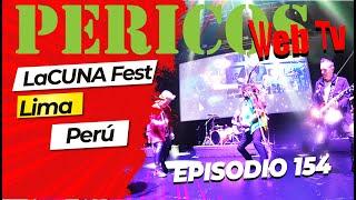 Pericos Web Tv Episodio 154  LaCUNA fest