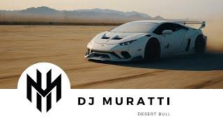 DJ Muratti - Desert Bull