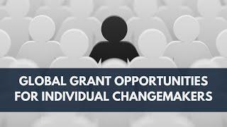 Global Grant Opportunities for Individual Changemakers