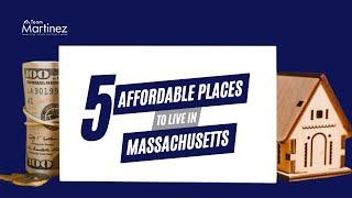 Five Unbelievably Affordable Places to Live in Massachusetts