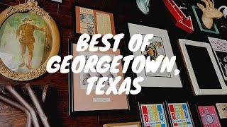 BEST OF GEORGETOWN TEXAS Family Friendly Activities and Fun Restaurants