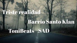 Triste realidad - ToniBeats (Barrio Santo Klan)