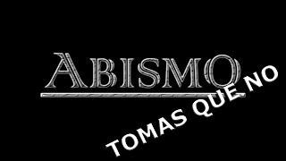 ABISMO | Tomas que no