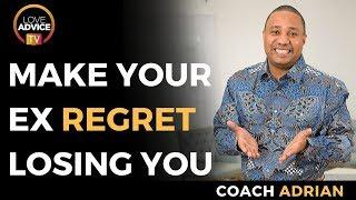 How Can I Make My Ex Regret Losing Me? | Coach Adrian Has The Answer!