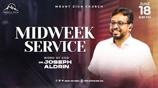 Mount Zion Church | Midweek service | Dr. Joseph Aldrin | 18-06-2025 (LIVE)