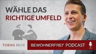 Steigere deine Lebensqualität mit dem richtigen Umfeld | Tobias Beck