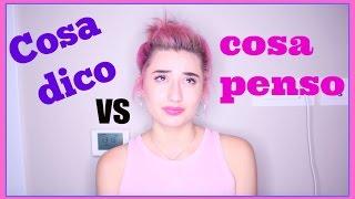 COSA DICO vs COSA PENSO