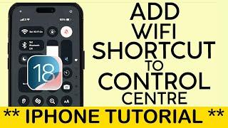 How to Create Wifi Shortcut on Control Centre iPhone iOS 18 2024