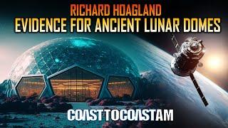 Richard C. Hoagland - 2023 "BREAKTHROUGH" EVIDENCE for Ancient Lunar Domes