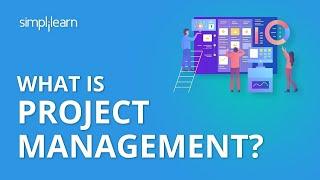 What Is Project Management? | Introduction To Project Management | PMP Training Videos | Simplilearn