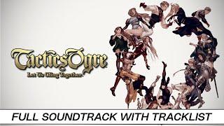 Tactics Ogre: Let Us Cling Together | Full OST with Timestamps | High Quality Soundtrack