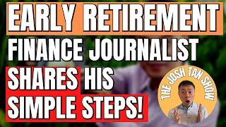 What It Takes To Retire Early In Singapore? | Josh Tan Reacts To Veteran Finance Journalist's Ideas!