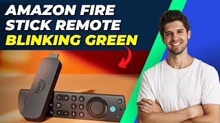 How To Fix Amazon Fire Stick Remote Blinking Green | Troubleshooting Guide