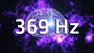 369 Hz - Universe Frequency - Removes Toxins and Negativity, Cleanse Aura, Spiritual Awakening