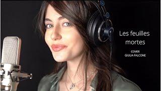 Giulia Falcone - Les Feuilles Mortes - Autumn Leaves  (Cover) - French and English version