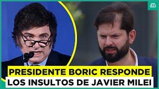 Presidente Boric responde a los insultos de Javier Milei