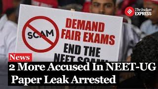 NEET Paper Leak 2024: Key accused among 2 arrested by CBI