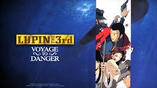 LUPIN THE 3rd - Voyage to Danger | English Dub