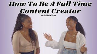 How To Become A Full Time Content Creator | Nola Viva