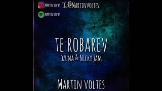 TE ROBARE (REMIX) - NICKY JAM & OZUNA  DJ MARTIN VOLTES