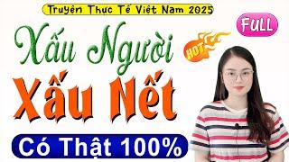 Truyện nghe dịp tế 2025: " XẤU NGƯỜI XẤU NẾT " - Full Truyện thực tế việt nam #mcthuhue kể