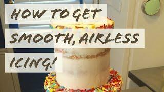 How to get smooth, airless icing