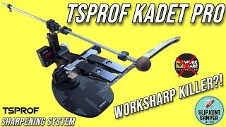 Is this the END for WorkSharp?! TSPROF Kadet Pro Sharpening System