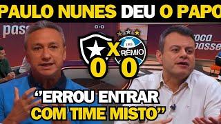 PÓS JOGO! PAULO NUNES DEU O PAPO! BOTAFOGO ENTRA COM TIME MISTO E EMPATA COM O GREMIO.