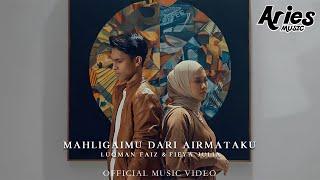 Fieya Julia & Luqman Faiz - Mahligaimu Dari Airmataku (Official Music Video)