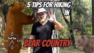 DON'T GET EATEN BY A BEAR! | 5 Tips for Hiking in Bear Country