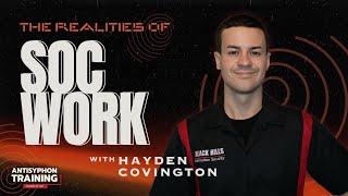 The Realities of SOC Work w/ Hayden Covington