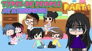 ~// Types of people at a sleepover // Part 1 // iCherry // Gacha Club //~