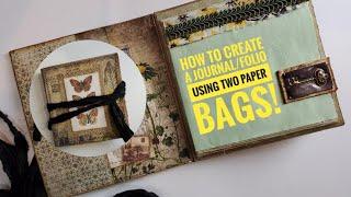 How to create a journal / folio using TWO paper bags.