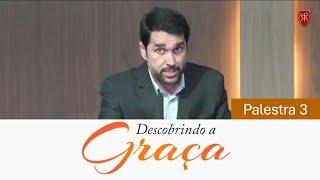 Conferência Descobrindo a Graça | Palestra 3 - Pr. Paulo Júnior